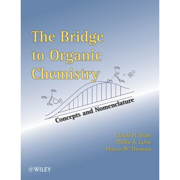Pre-Owned The Bridge to Organic Chemistry: Concepts and Nomenclature (Paperback) 0470526769 9780470526767