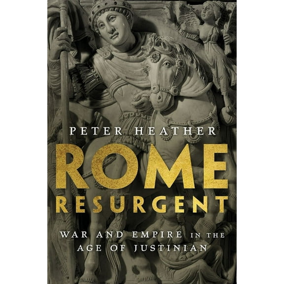 Ancient Warfare and Civilization Rome Resurgent: War and Empire in the Age of Justinian, (Paperback)
