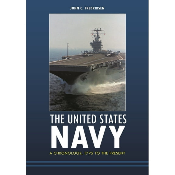 The United States Navy: A Chronology, 1775 to the Present, (Hardcover)
