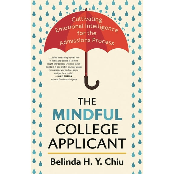 The Mindful College Applicant: Cultivating Emotional Intelligence for the Admissions Process, (Paperback)