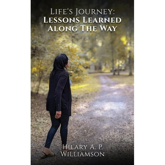 Life's Journey: Lessons Learned Along the Way (Hardcover)