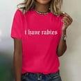 thumbnail image 2 of Uooqdmx Graphic Tees for Women, I Have Rabies Tshirt, Cotton Tshirts for Women, Workout T Shirts Athletic Plus Size Tops Spring Tee, Short Sleeve Shirts for Women, Hot Pink XXL, 2 of 7