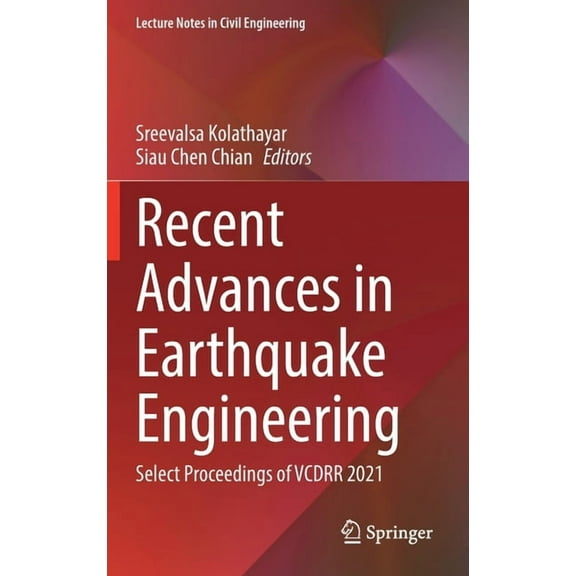 Lecture Notes in Civil Engineering Recent Advances in Earthquake Engineering: Select Proceedings of Vcdrr 2021, Book 175, (Hardcover)