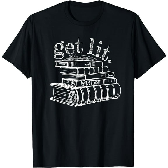 Get Lit Funny English Major Literature Lover Books Meme T-Shirt