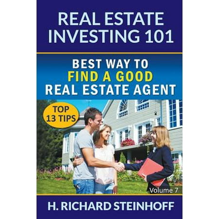 Real Estate Investing 101 : Best Way to Find a Good Real Estate Agent (Top 13 Tips) - Volume
