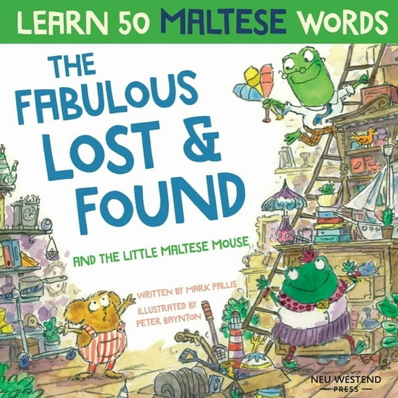 The Fabulous Lost & Found and the little Maltese mouse: Laugh as you learn 50 Maltese words with this bilingual English , (Paperback)
