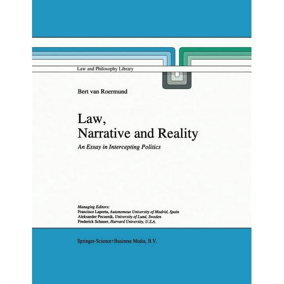 Law and Philosophy Library Law, Narrative and Reality: An Essay in Intercepting Politics, Book 30, (Paperback)