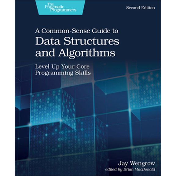 Pre-Owned A Common-Sense Guide to Data Structures and Algorithms, Second Edition: Level Up Your Core Programming Skills (Paperback) 1680507222 9781680507225