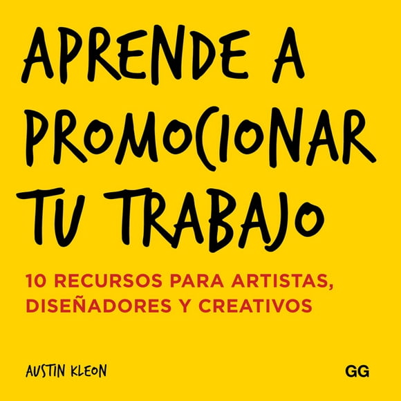 Aprende a Promocionar Tu Trabajo Gustavo Gili AUSTIN KLEON