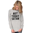 thumbnail image 4 of Not Today Satan Funny Christian Joke Plus Size Long Sleeve Graphic Tee Shirt Brisco Brands 2X, 4 of 5