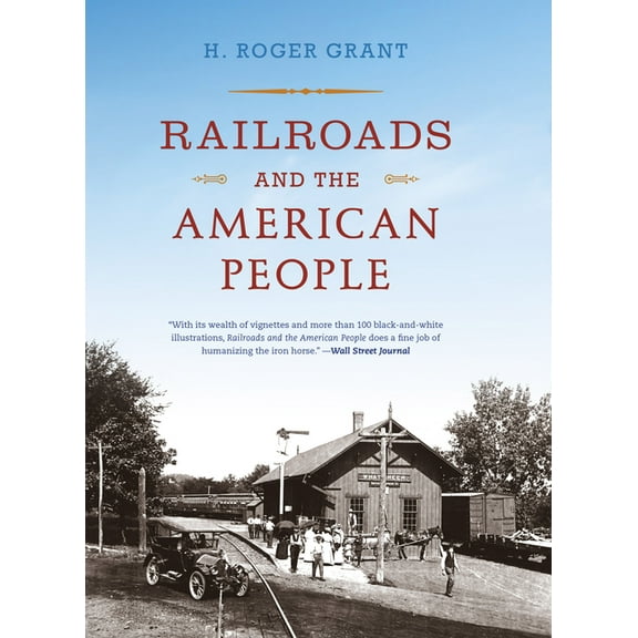 Railroads Past and Present: Railroads and the American People (Paperback)