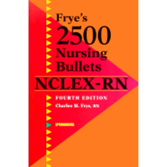 Pre-Owned Frye's 2500 Nursing Bullets for NCLEX-RN (Paperback) 0874349850