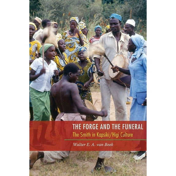 African History and Culture: The Forge and the Funeral : The Smith in Kapsiki/Higi Culture (Paperback)