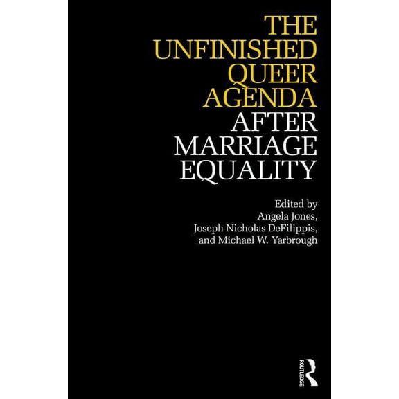 After Marriage Equality The Unfinished Queer Agenda After Marriage Equality, (Paperback)