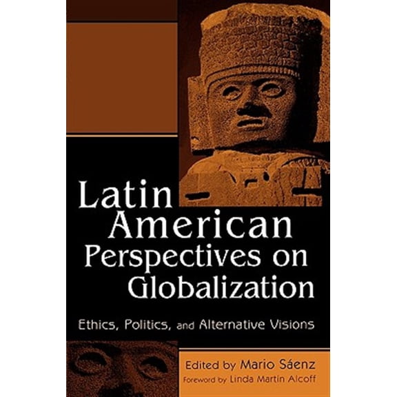 Pre-Owned Latin American Perspectives on Globalization : Ethics, Politics, and Alternative Visions (Paperback)