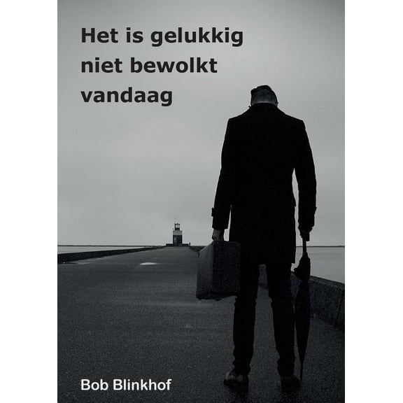 Het is gelukkig niet bewolkt vandaag, (Paperback)