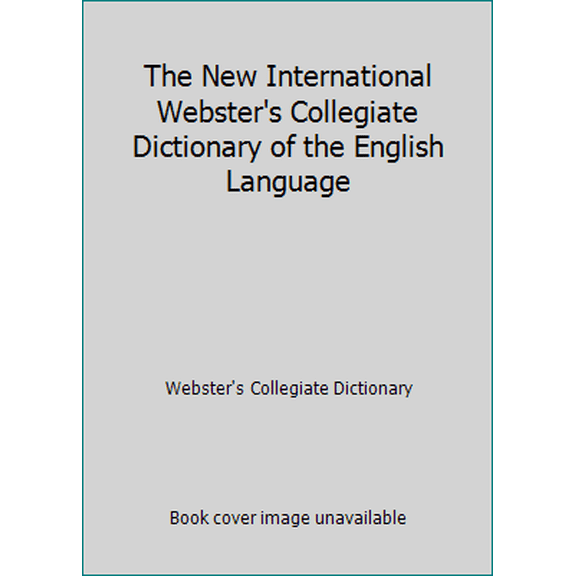Pre-Owned The New International Webster's Collegiate Dictionary of the English Language (Hardcover) 1582794499 9781582794495