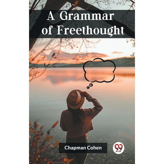 A Grammar of Freethought, (Paperback)