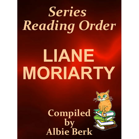 Liane Moriarty: Series Reading Order - with Summaries & Checklist - (Liane Moriarty Best Sellers)