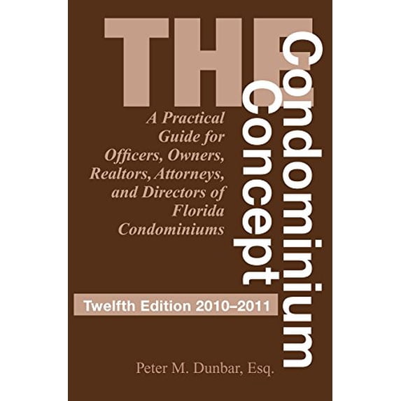 Pre-Owned The Condominium Concept: A Practical Guide for Officers, Owners and Directors of Florida Condominiums (Paperback) 1561644811 9781561644810