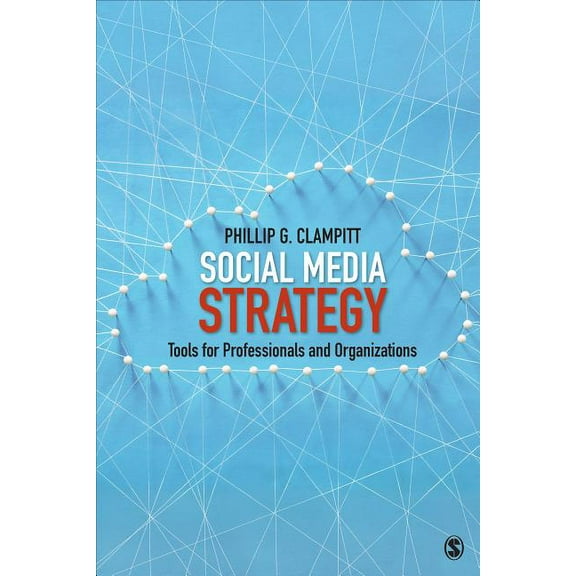 Social Media Strategy: Tools for Professionals and Organizations, (Paperback)