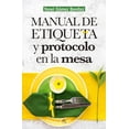 thumbnail image 1 of Manual de Etiqueta y Protocolo en la Mesa YONEL GOMEZ BENITEZ, 1 of 2