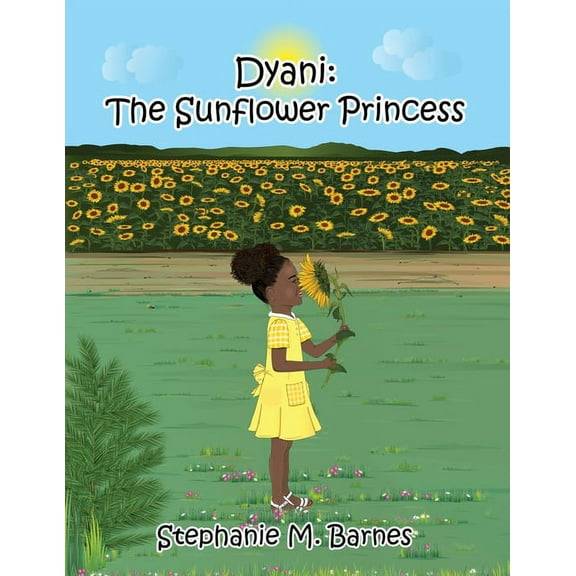 Dyani: The Sunflower Princess, (Paperback)