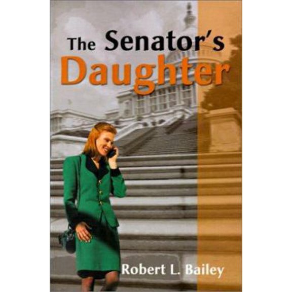 Pre-Owned The Senator's Daughter (Paperback) 0595142192 9780595142194