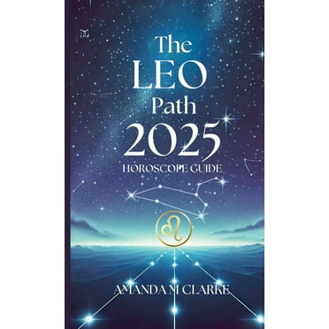 The Leo Path: Your Daily 2025 Horoscope Guide, (Paperback)