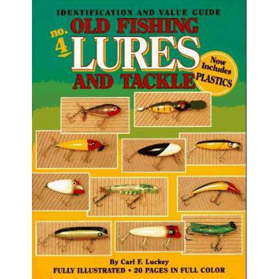 Pre-Owned Old Fishing Lures and Tackle: An Identification and Value Guide (Paperback) 0896891178 9780896891173
