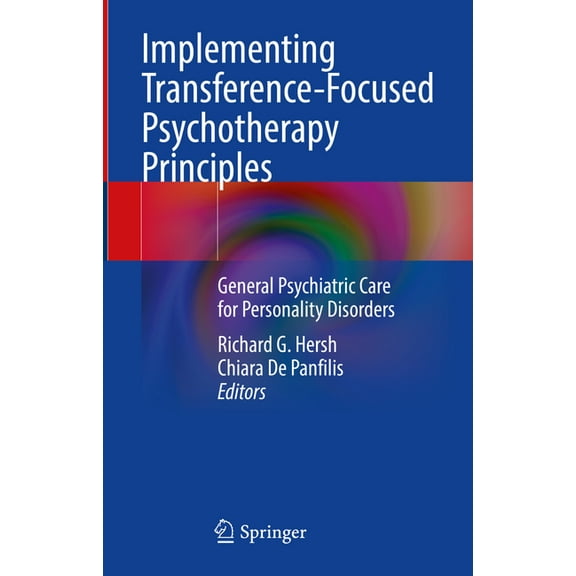 Implementing Transference-Focused Psychotherapy Principles: General Psychiatric Care for Personality Disorders, (Hardcover)