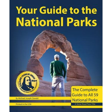 Your guide to the national parks, 2nd edition : the complete guide to all 59 national parks: (Best Usa National Parks)