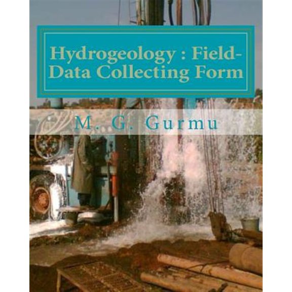 Pre-Owned Hydrogeology - Field-Data Collecting Form: (For Water Wells Drilling & Pumping Tests)