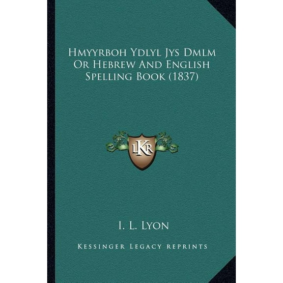 Hmyyrboh Ydlyl Jys Dmlm Or Hebrew And English Spelling Book (1837) (Paperback)