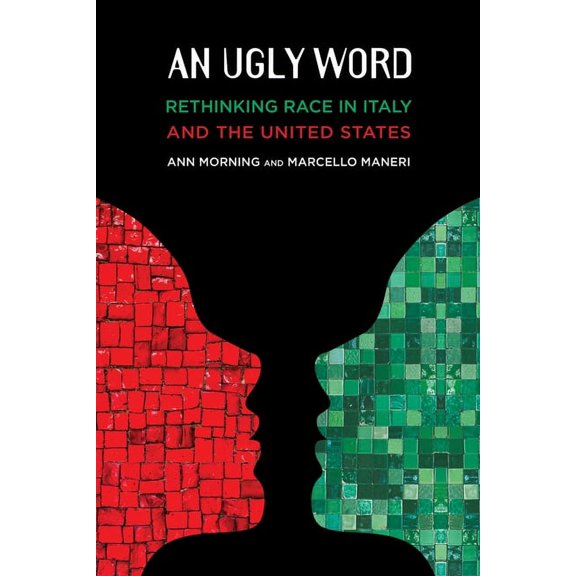 An Ugly Word: Rethinking Race in Italy and the United States, (Paperback)