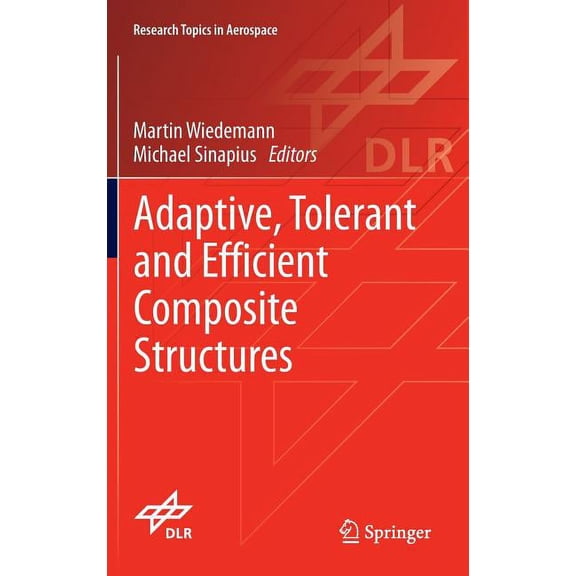 Research Topics in Aerospace Adaptive, Tolerant and Efficient Composite Structures, (Hardcover)