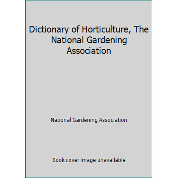Pre-Owned Dictionary of Horticulture, The National Gardening Association (Hardcover) 0670849928 9780670849925
