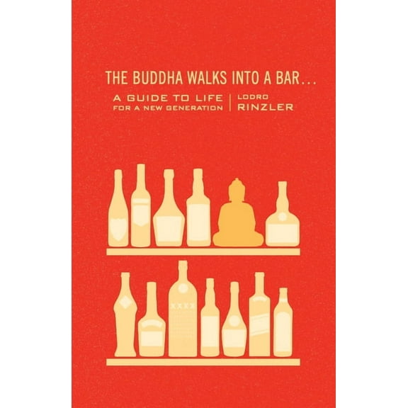 The Buddha Walks Into a Bar . . .: A Guide to Life for a New Generation, (Paperback)