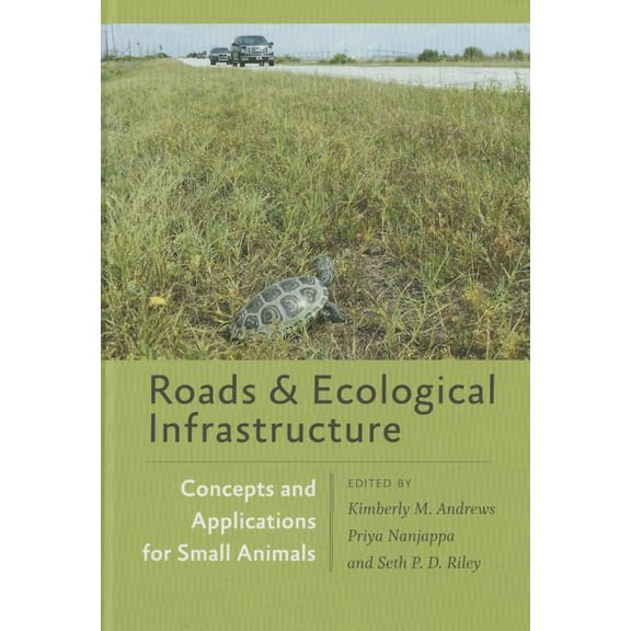 Wildlife Management and Conservation: Roads and Ecological Infrastructure: Concepts and Applications for Small Animals (Hardcover)