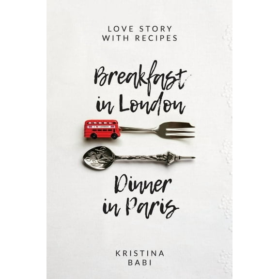 Breakfast in London - Dinner in Paris, (Hardcover)