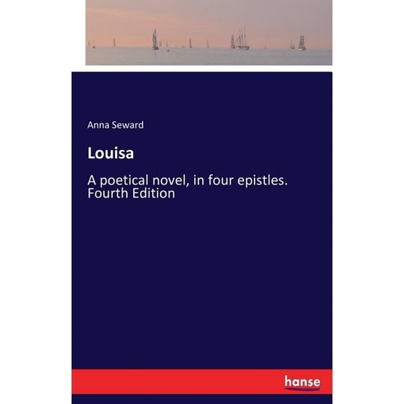 Louisa: A poetical novel, in four epistles. Fourth Edition, (Paperback)