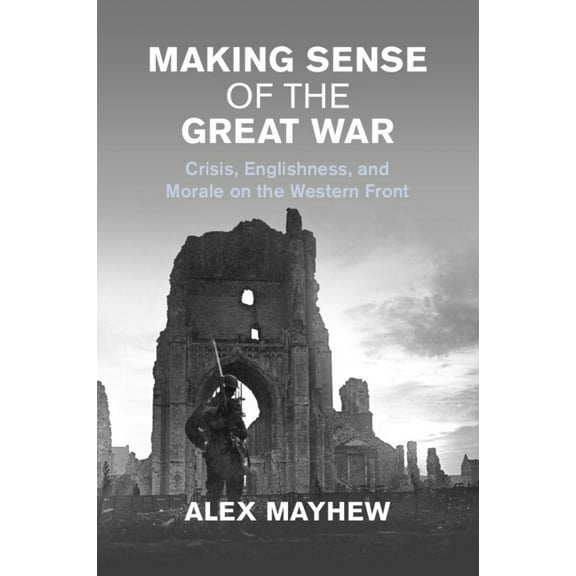 Studies in the Social and Cultural Histo Making Sense of the Great War, (Paperback)