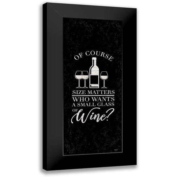 Reed, Tara 8x14 Black Modern Framed Museum Art Print Titled - Wine Humor vertical black II-Size Matters
