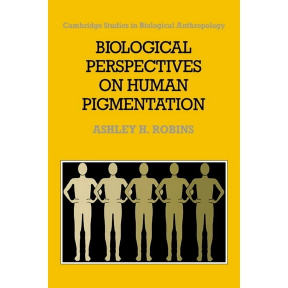 Cambridge Studies in Biological and Evol Biological Perspectives on Human Pigmentation, Book 7, (Hardcover)