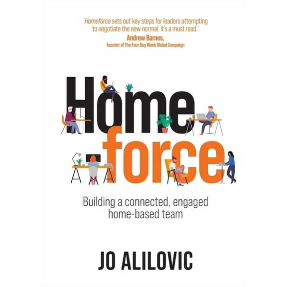 Homeforce: Building a connected, engaged home-based team, (Paperback)