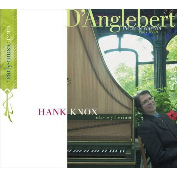 Hank Knox - D'anglebert: Pieces de Clavecin - Music & Performance - CD