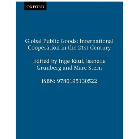 UPC: 9780195130522 | Global Public Goods: International Cooperation in the 21st Century (Paperback)
