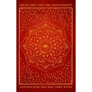 Felix Grey: Felix Grey and the Descendant (Paperback)