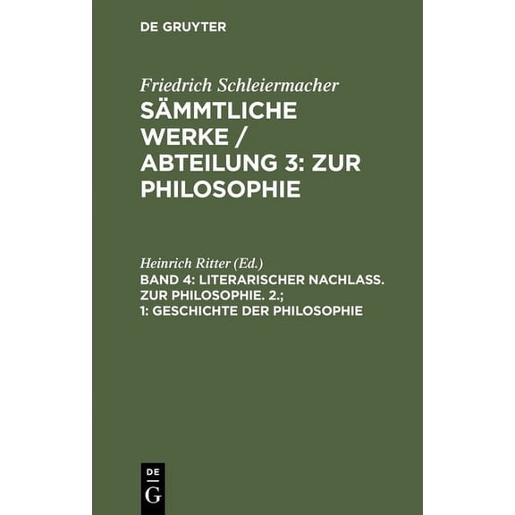 Sämmtliche Werke / Abteilung 3: Zur Philosophie, Band 4, Literarischer Nachlaß. Zur Philosophie. 2.; 1: Geschichte der P, (Hardcover)