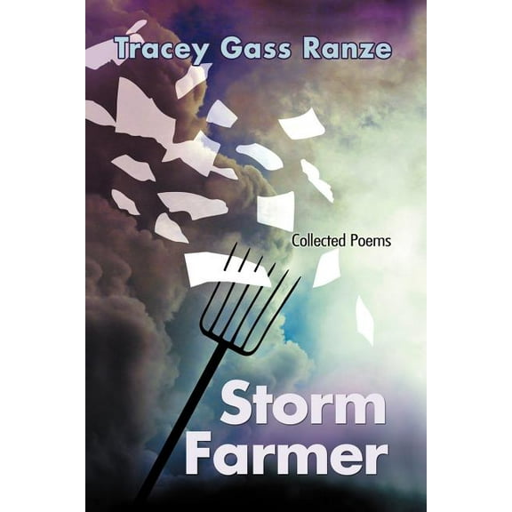 Storm Farmer: Collected Poems (Paperback)